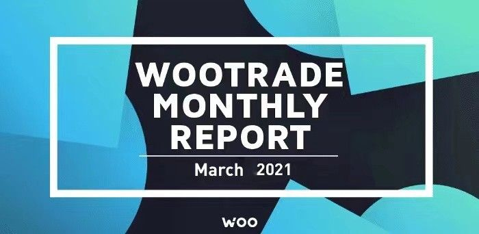A monthly Wootrade roundup: March 2021