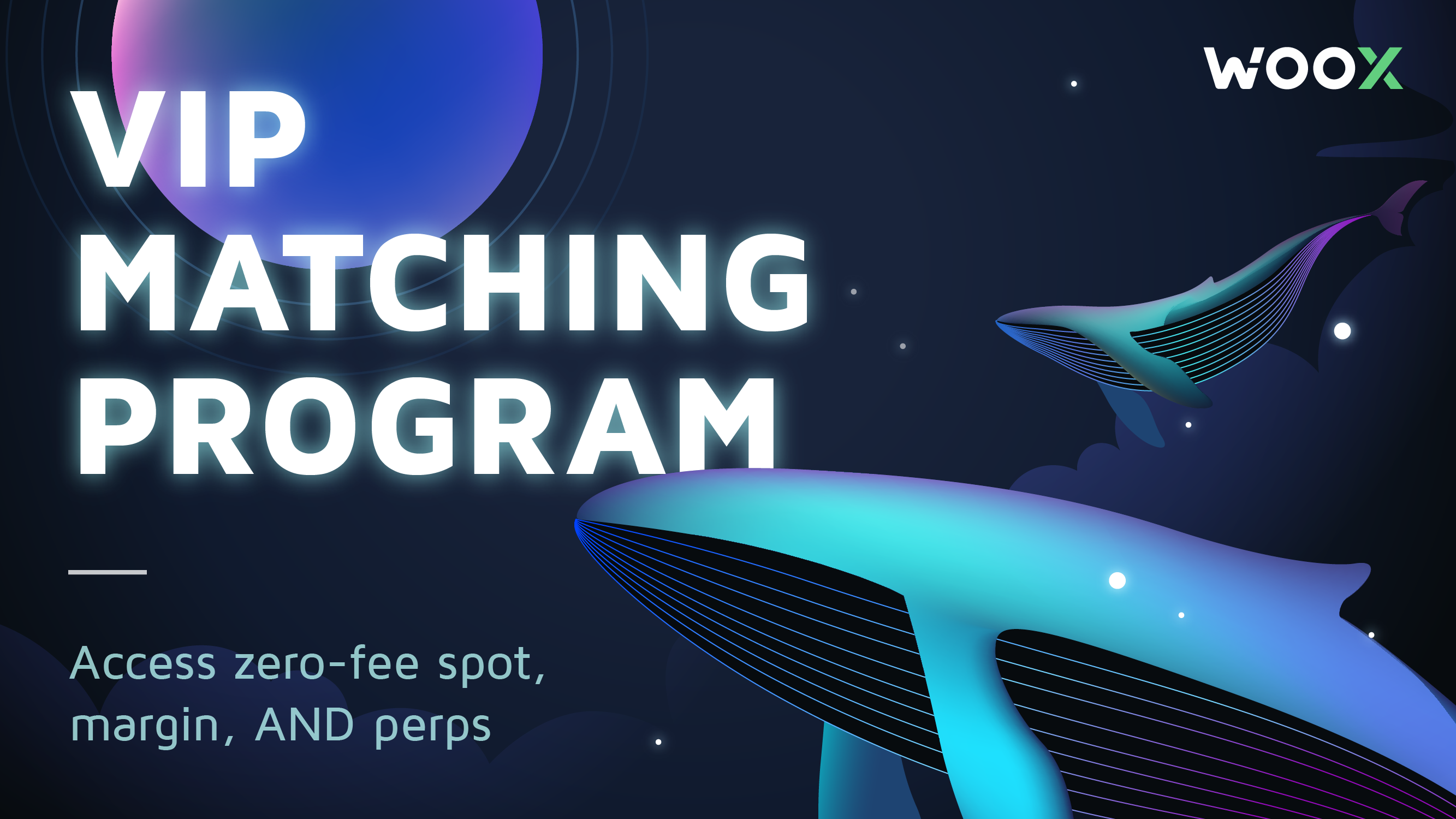 Join the Zero-fee Revolution with WOO X VIP Matching Program