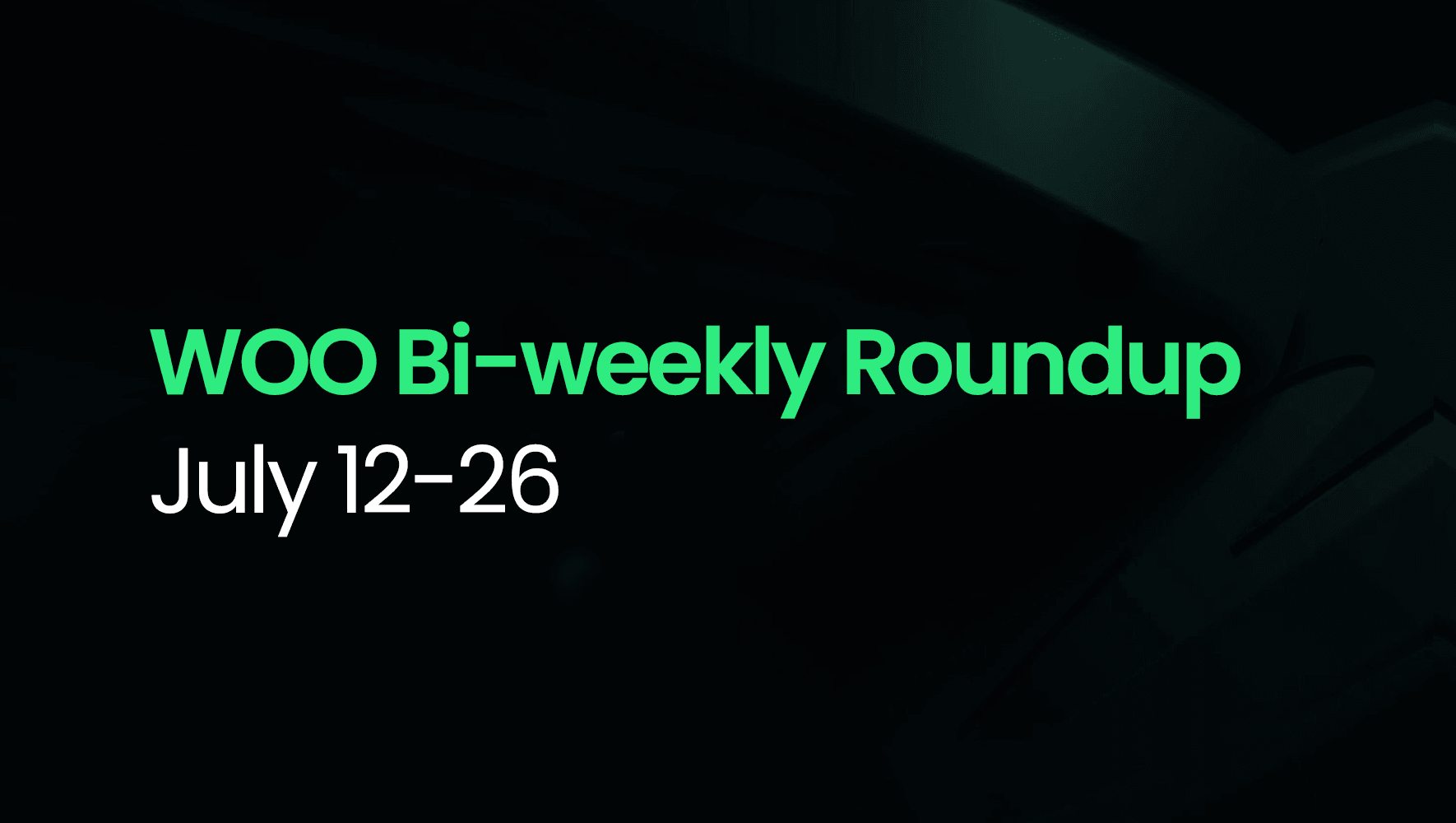 WOO Bi-weekly Roundup