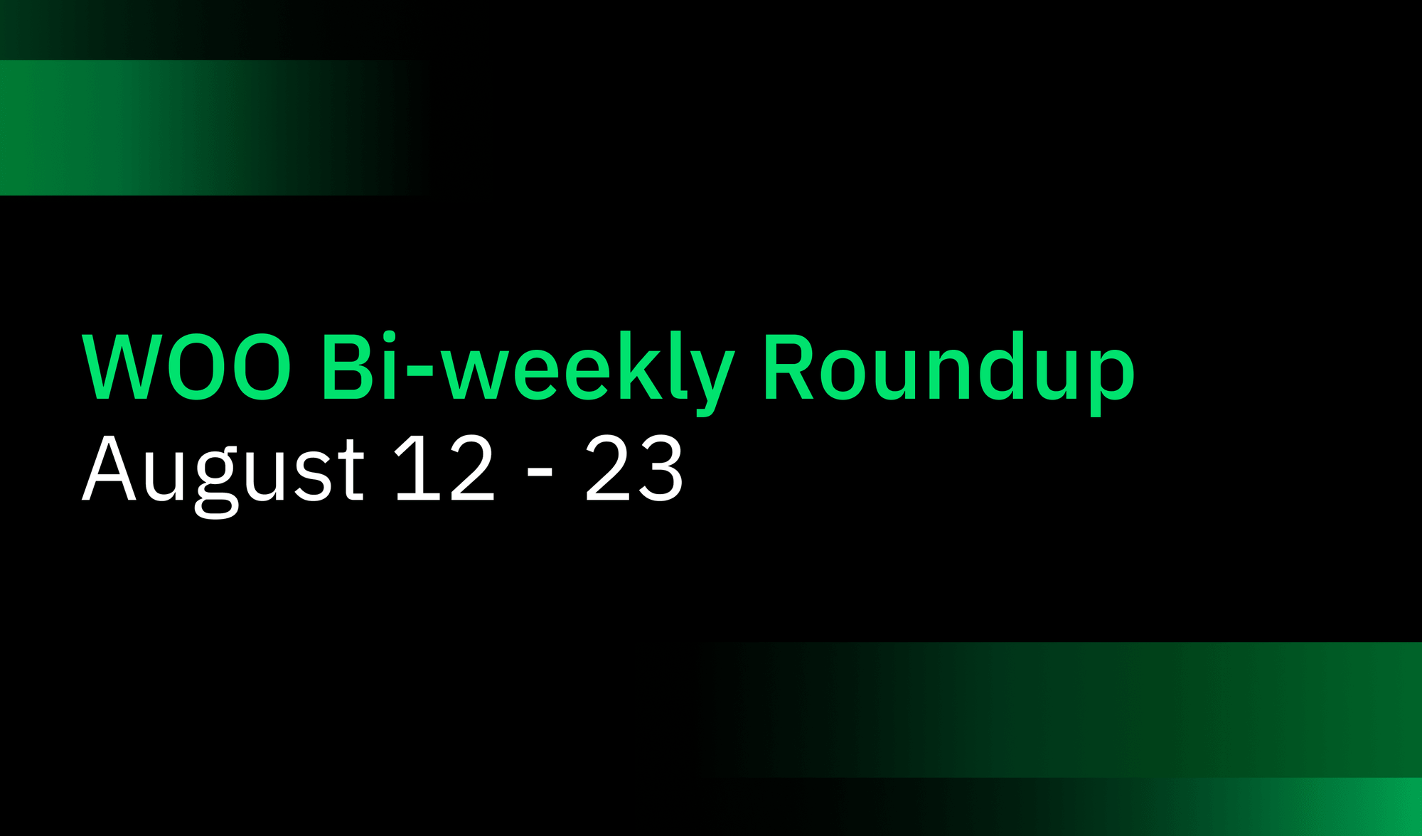 WOO Bi-weekly roundup