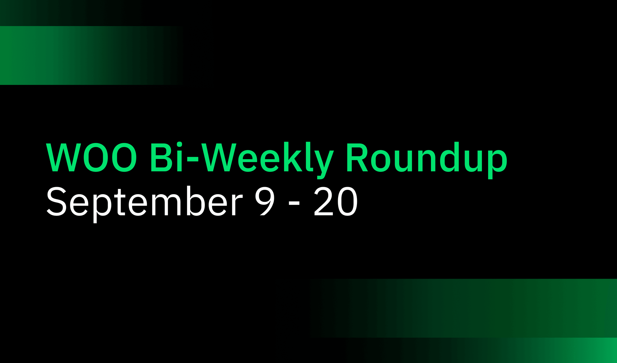 WOO Bi-weekly roundup