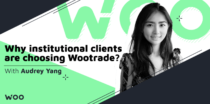 Why are institutional clients choosing Wootrade?
