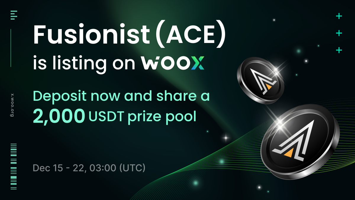 Fusionist (ACE) Listing on WOO X - Deposit and share a $2,000 USDT prize pool!